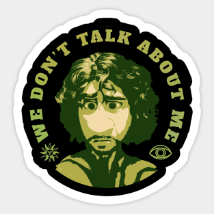 We Dont Talk About Me - retro Sticker